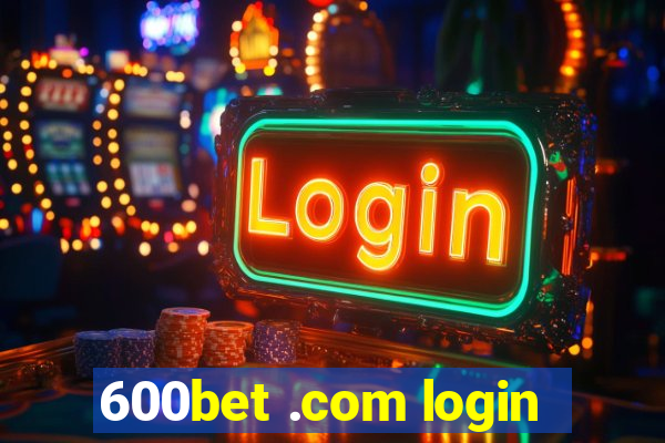 600bet .com login